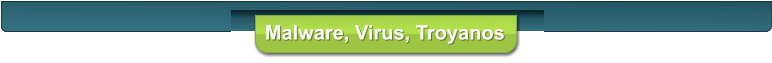 Malware, Virus, Troyanos